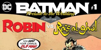 Review – BATMAN: PRELUDE TO A WEDDING: ROBIN VS. RA’S AL GHUL #1