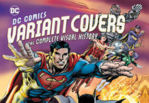 Review – DC COMICS VARIANT COVERS: THE COMPLETE VISUAL HISTORY