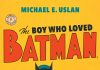 New Edition of THE BOY WHO LOVED BATMAN Coming Soon