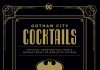 Book Review: GOTHAM CITY COCKTAILS
