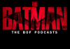 BOF’s THE BATMAN Podcasts