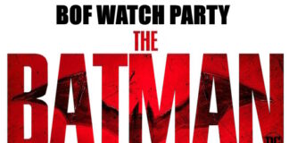 BOF’s THE BATMAN: PART II Watch Party
